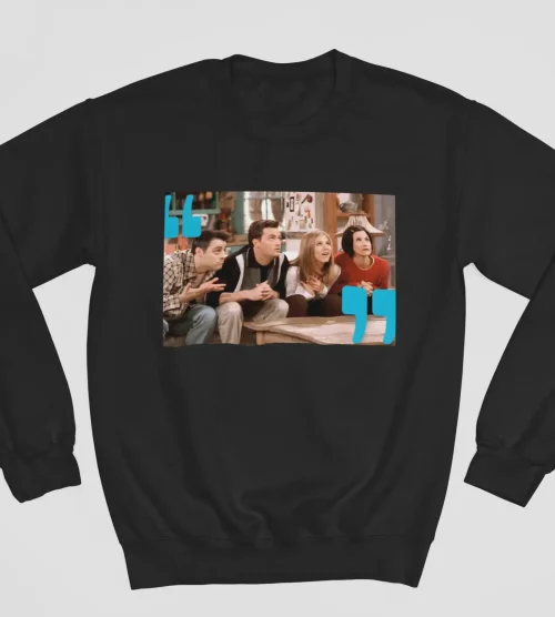 Tv Friends Sweatshirt #12 Joey, Chandler, Rachel and Monica