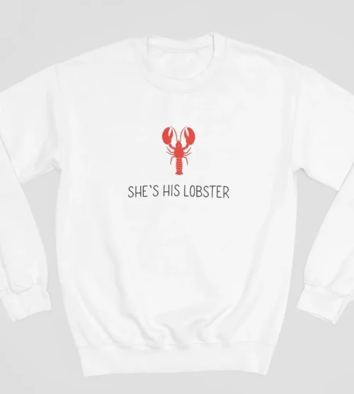 Tv Friends Sweatshirt #20 She’s his lobster