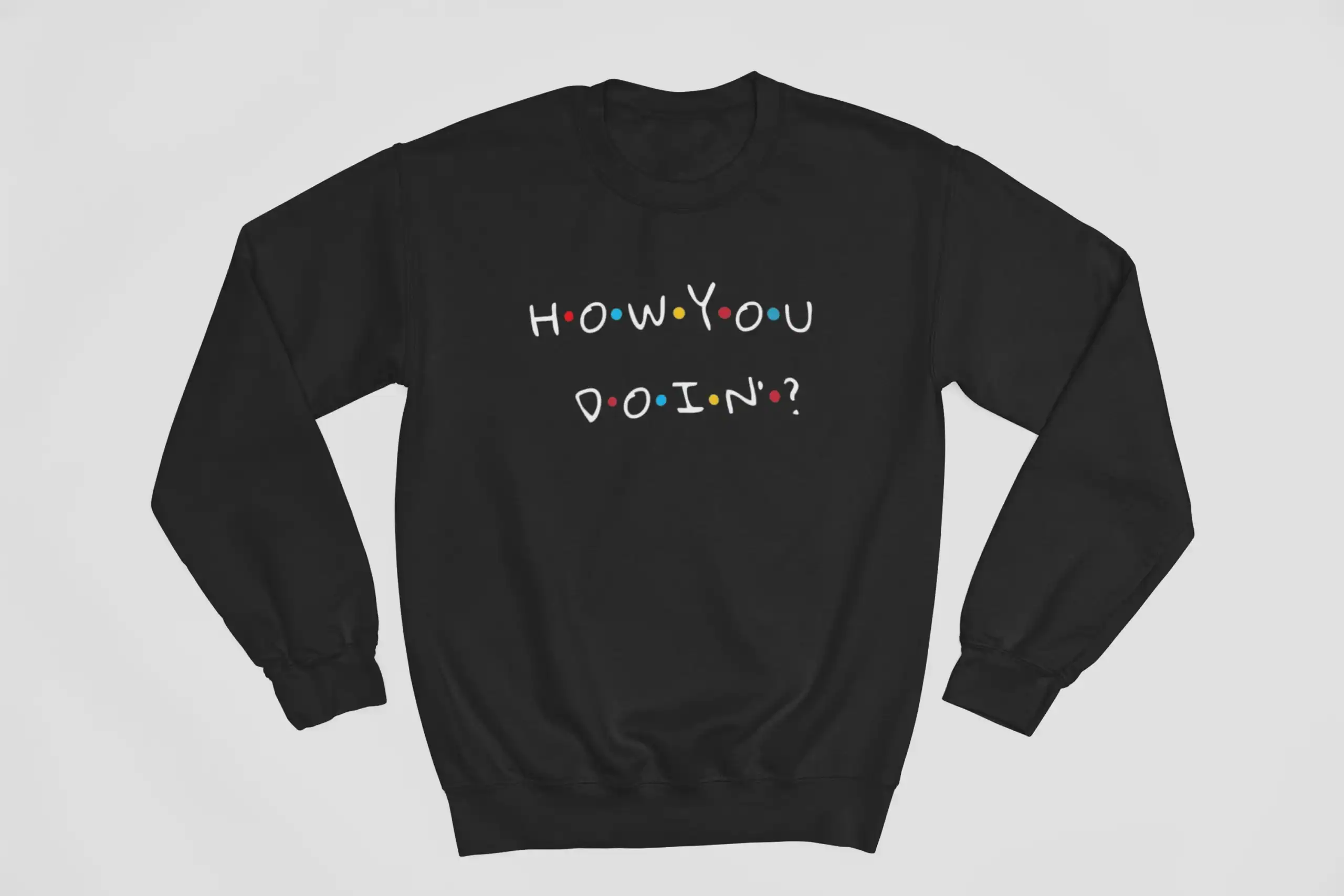 Cute black sweatshirt with a tangled "Friends" TV show themed design and quote "How You Doin?" in colorful font.